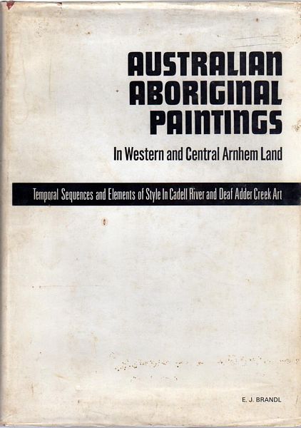 BRANDL, E. J. - Australian Aboriginal Paintings. In Western and Central Arnhem Land.