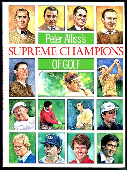 ALLISS, PETER. - Peter Alliss's Supreme Champions Of Golf.