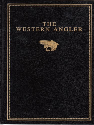 HAIG-BROWN, RODERICK L. - The Western Angler. Volume II. An Account of Pacific Salmon and Western Trout.