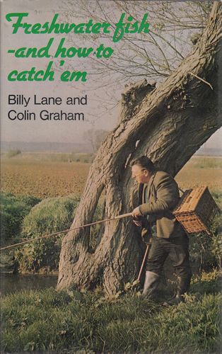 LANE, BILLY; GRAHAM, COLIN. - Freshwater fish -and how to catch 'em. With drawings by Jim Randell.