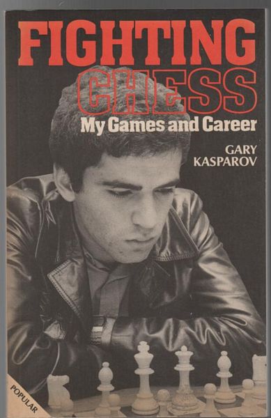 KASPAROV, GARY; WADE, BOB. - Fighting Chess. Kasparov's Games and Career.