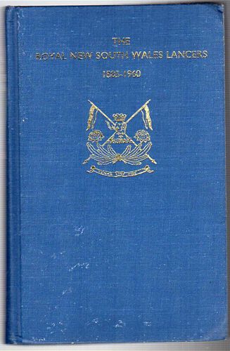 VERNON, P. V; Editor. - The Royal New South Wales Lancers 1885-1960 Incorporation a narrative of the 1st Light Horse Regiment, A.I.F. 1914-1919.