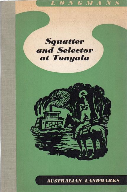 FORSTER, HARLEY W. - Squatter And Selector At Tongala. Australian Landmarks Edited by Renee Erdos. Illustrated By Leslie Stack.