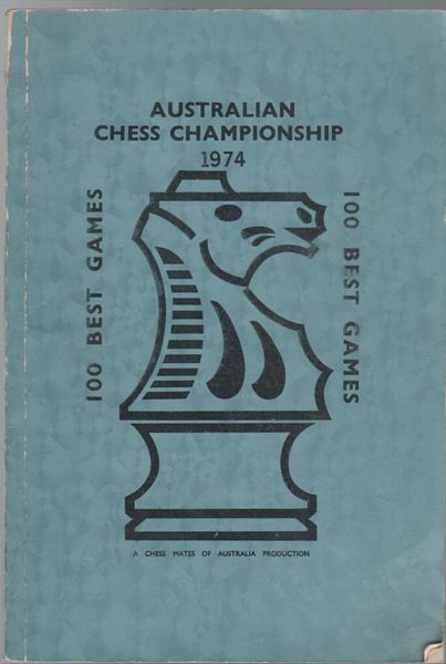 MACLEAN, W; Editor. - Australian Chess Championship 1974 . 100 Best Games.