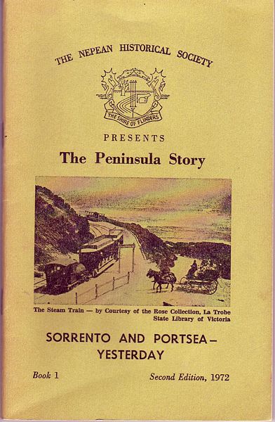 THE NEPEAN HISTORICAL SOCIETY; Presented by. - The Peninsula Story Sorrento and Portsea- Yesterday. Book 1.