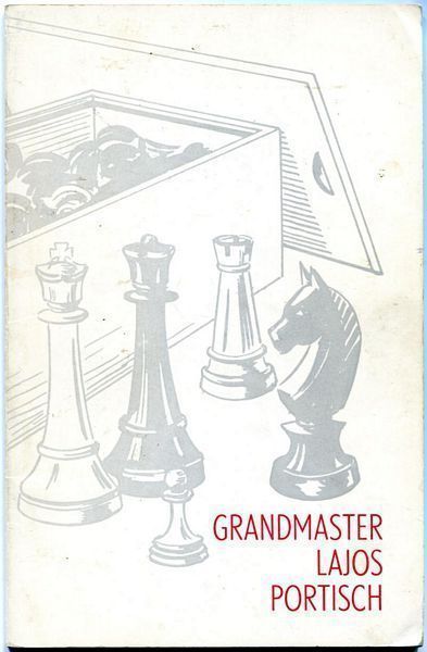 GELENCZEI, Dr EMIL. - Grandmaster Lajos Portisch. The Chess Player Series No. 80.