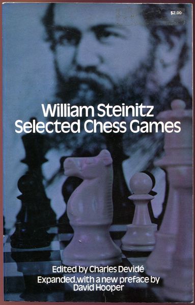 DEVIDE, CHARLES; Editor. - William Steinitz Selected Games. Expanded, with a new preface by David Hooper.
