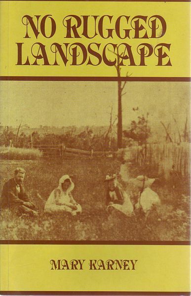 KARNEY, MARY. - No Rugged Landscape.
