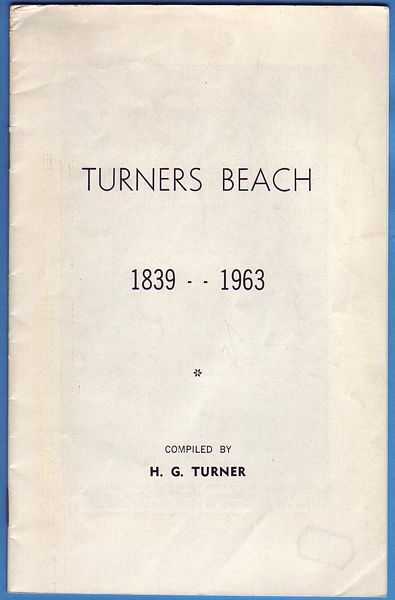 TURNER, H. G; Compiler. - Turners Beach 1839 - 1963.