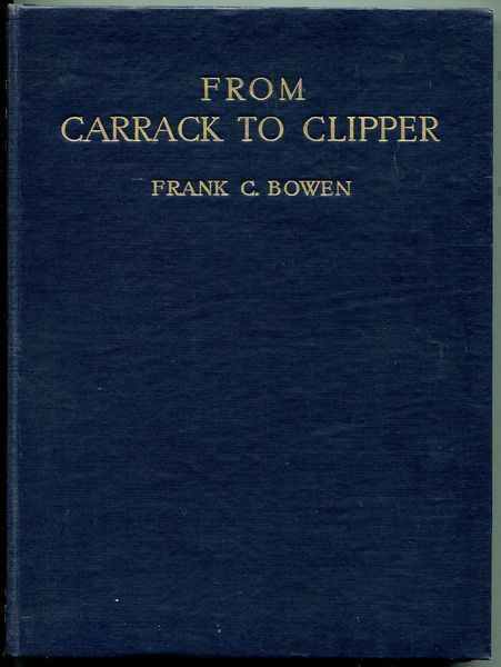 BOWEN, FRANK C. - From Carrack To Clipper. A book of sailing - ship models.