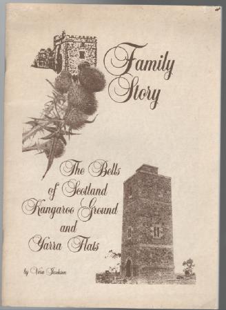 JACKSON, VERA. - Family Story. Concerning a Scottish border family which migrated to the Port Phillip district of Australia in 1839 and the countryside which became their home.