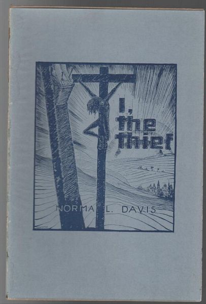DAVIS, NORMA L. - I, The Thief. Illustrated by Chas. H. Crampton.