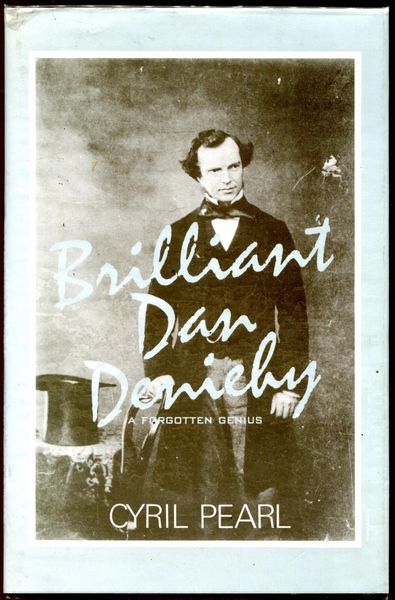 PEARL, CYRIL. - Brilliant Dan Deniehy. A Forgotten Genius.