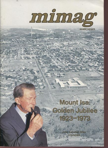 HOPPER, JOHN R. Editor. - Mimag. March 1973. Vol. 22/No. 5. Mount Isa: Golden Jubilee 1923-1973.