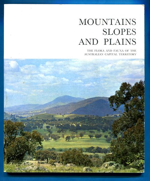  - Mountains Slopes And Plains. The Flora And Fauna Of The Australian Capital Territory.