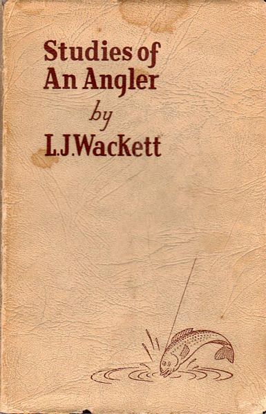 WACKETT, L. J. - Studies of An Angler.