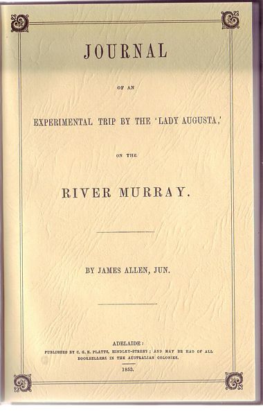 ALLEN, JAMES. - Journal Of An Experimental Trip By The 'Lady Augusta' On The River Murray.