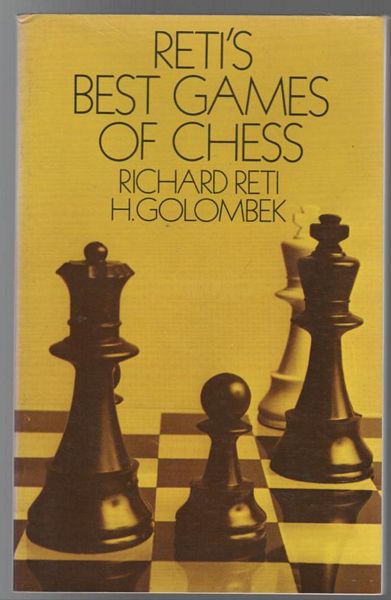 RETI, RICHARD; GOLOMBEK, H. - Reti's Best Games of Chess.