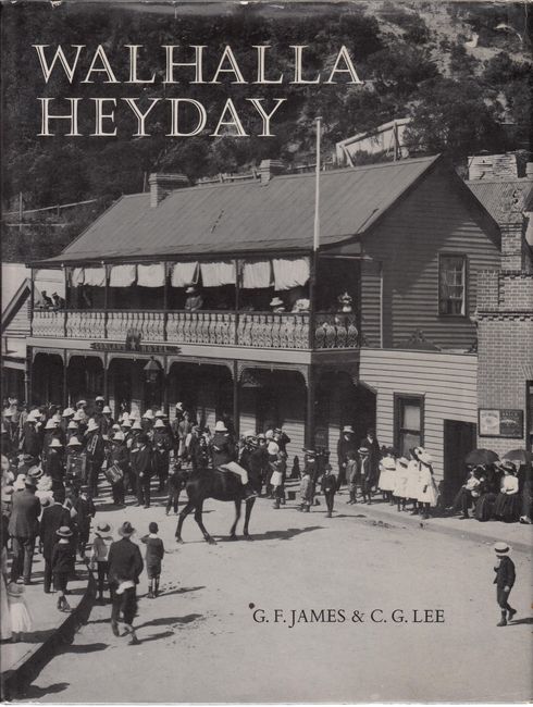 JAMES, G. F; LEE, C. G. - Walhalla Heyday.