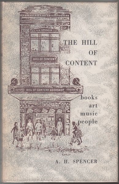 SPENCER, A. H. - The Hill of Content. Books, Art, Music, People.