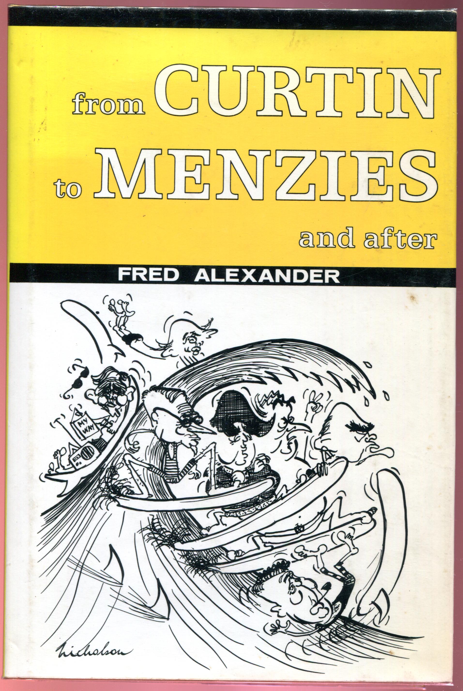 ALEXANDER, FRED. - From Curtin to Menzies and after Continuity or Confrontation ?