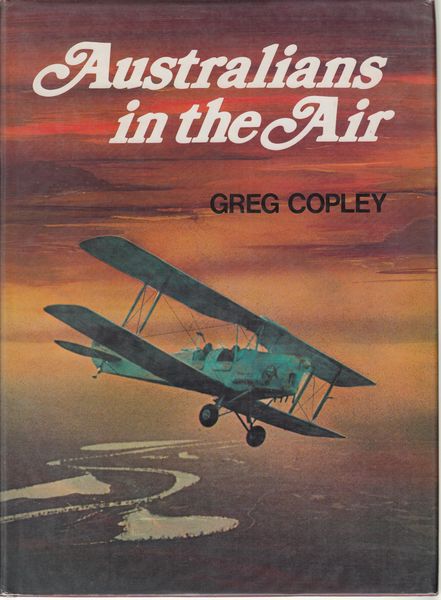 COPLEY, GREG. - Australians in the Air