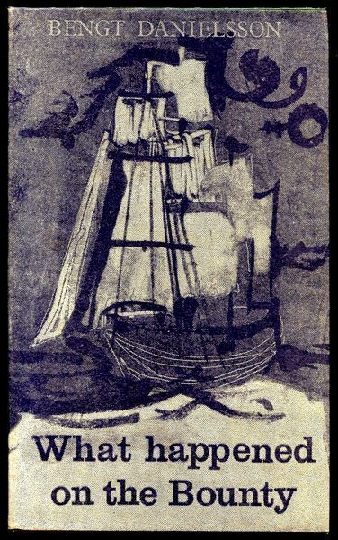 DANIELSSON, BENGT. - What Happened On The Bounty.
