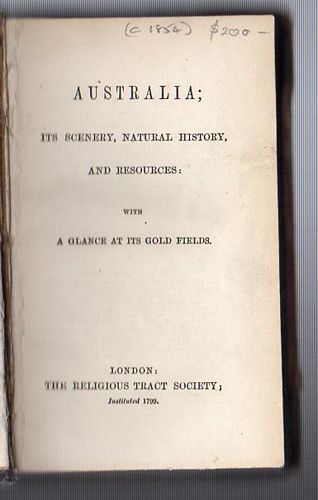  - Australia; Its Scenery, Natural History, and Resources: With a Glance at Its Gold Fields.