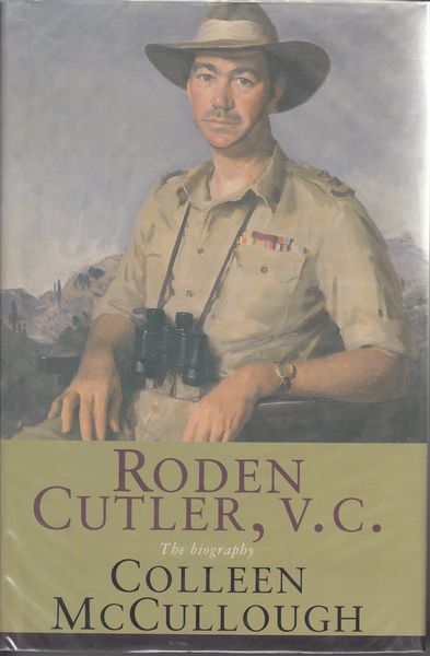 MCCULLOUGH, COLLEEN. - Roden Cutler, v.c. The Biography.