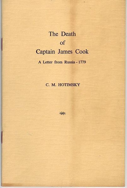HOTIMSKY, C. M. - The Death of Captain James Cook. A Letter from Russia - 1779.