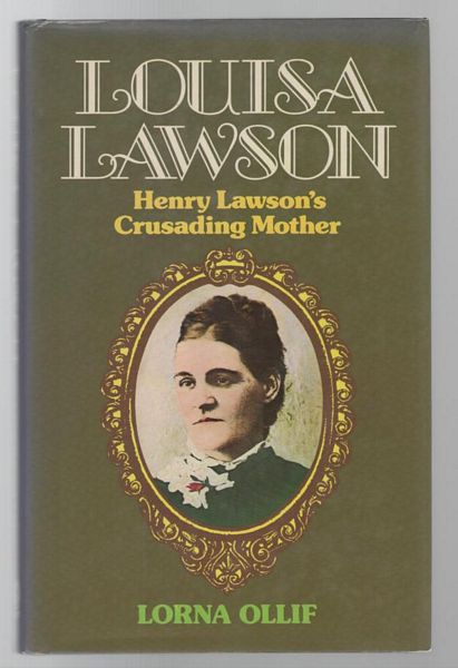 OLLIF, LORNA. - Louisa Lawson. Henry Lawson's Crusading Mother.