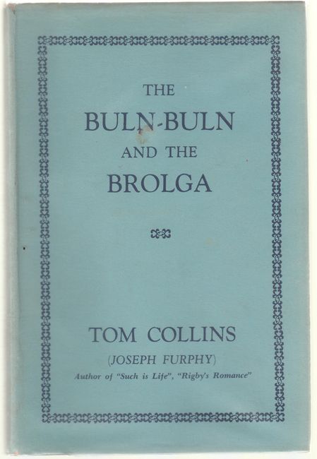 COLLINS, TOM (JOSEPH FURPHY). - The Buln-Buln and the Brolga Author of 
