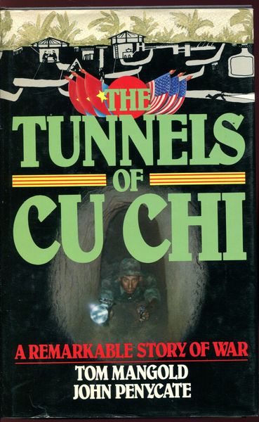 MANGOLD, TOM.; PENYCATE, JOHN. - The Tunnels Of Cu Chi.
