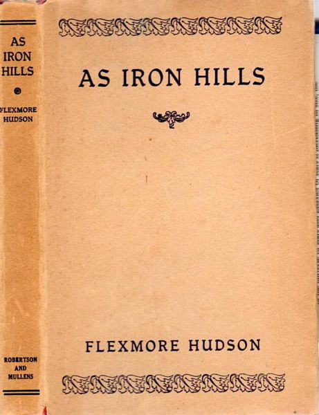 HUDSON, FLEXMORE. - As Iron Hills. Poems.