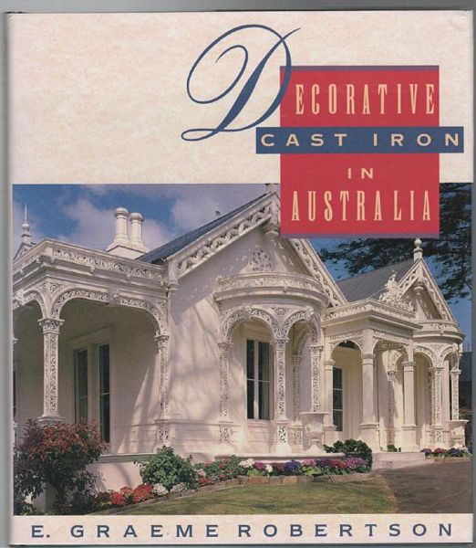 ROBERTSON, E. GRAEME. - Decorative Cast Iron In Australia. Compiled by Joan Robertson.