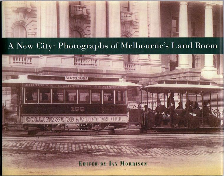 MORRISON, IAN; Editor. - A New City. Photographs of Melbourne's Land Boom.