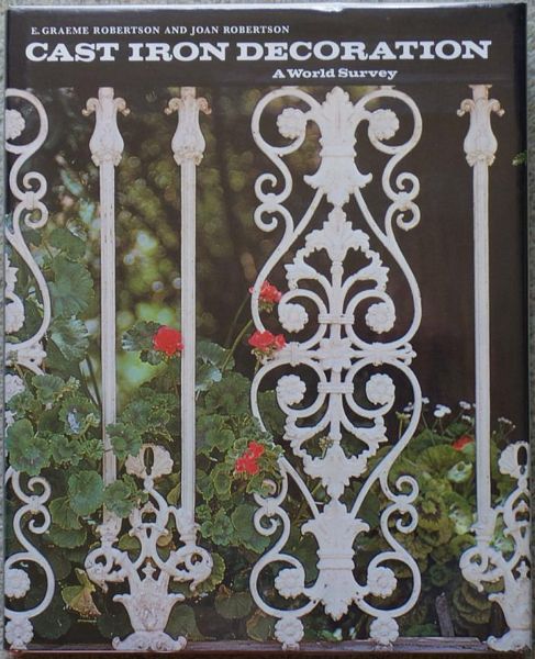 ROBERTSON, E. GRAEME; ROBERTSON, JOAN. - Cast Iron Decoration. A World Survey.