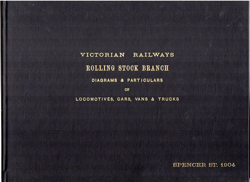 VICTORIAN MODEL RAILWAY SOCIETY. - Victorian Railways Rolling Stock Branch. Spencer St. 1904. Diagrams & Particulars Of Locomotives, Cars, Vans & Trucks. Scale 1/8