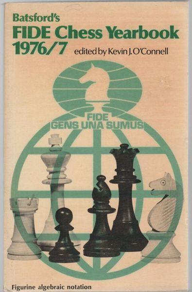 O'CONNELL, KEVIN J; Editor. - Batsford's FIDE Chess Yearbook 1976/7.