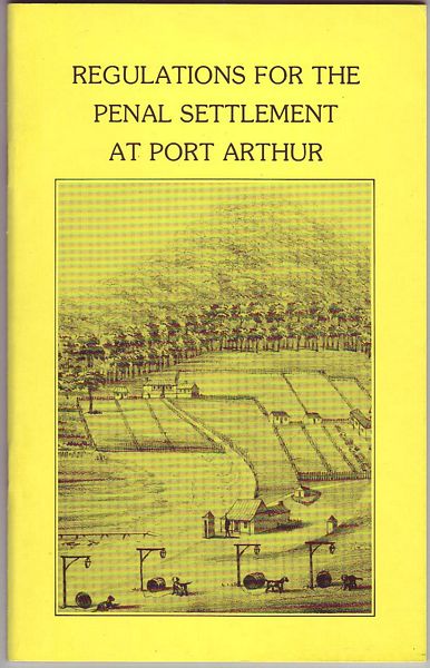  - Regulations For The Penal Settlement At Port Arthur.