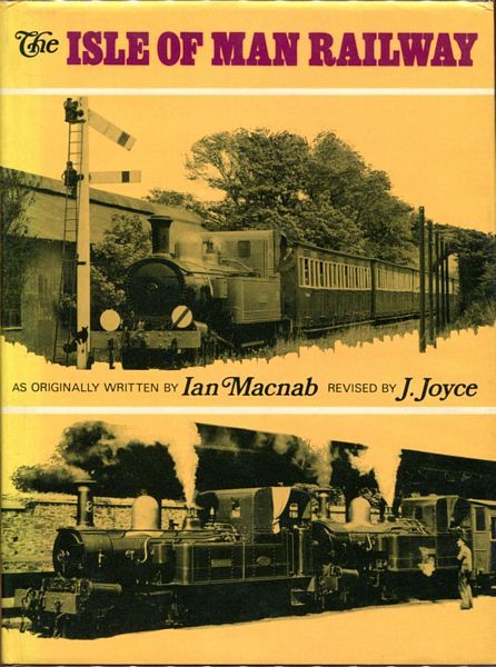 MACNAB, IAN. - A History And Description of the Isle Of Man Railway.