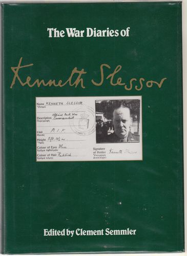 SLESSOR, KENNETH. - The War Diaries of Kenneth Slessor Official Australian Correspondent 1940-1944. Edited by Clement Semmler.