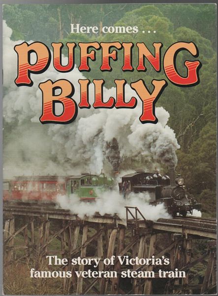  - Here comes..Puffing Billy. The story of Victoria's famous veteran steam train.