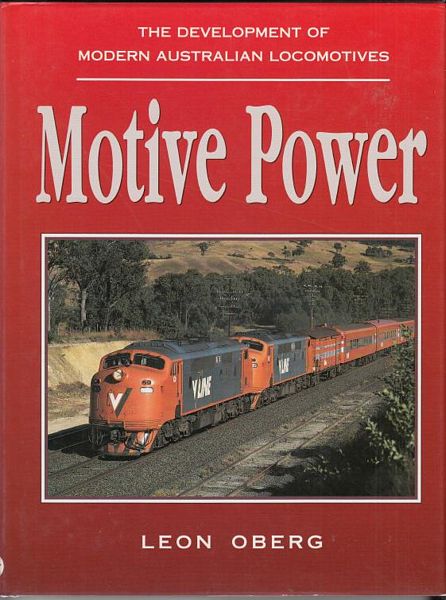 OBERG, LEON. - Motive Power. Modern Locomotive Development In Australia.
