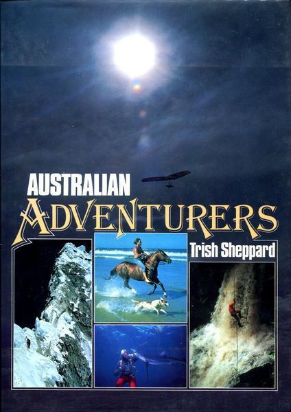 SHAPPARD, TRISH. - Australian Adventurers. Illustrated by Iain Finlay.
