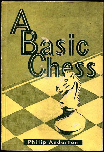 ANDERTON, PHILIP. - A Basic Chess.
