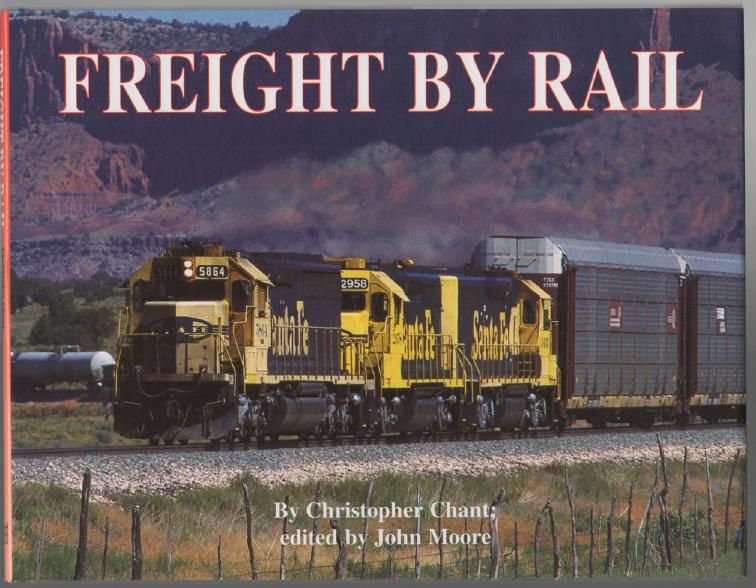 CHANT, CHRISTOPHER. - Freight By Rail. The World's Railways.