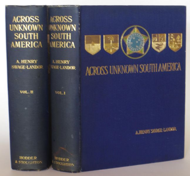 SAVAGE-LANDOR, A. HENRY. - Across Unknown South America. Two Volumes.