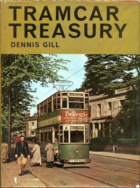 GILL, DENNIS. - Tramcar Treasury.