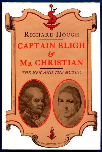 HOUGH, RICHARD. - Captain Bligh & Mr. Christian. The Men and the Mutiny.